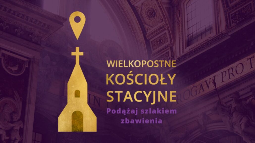 Wielkopostne Kościoły Stacyjne