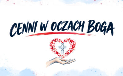 ❤️🔥 Misje „Cenni w oczach Boga”